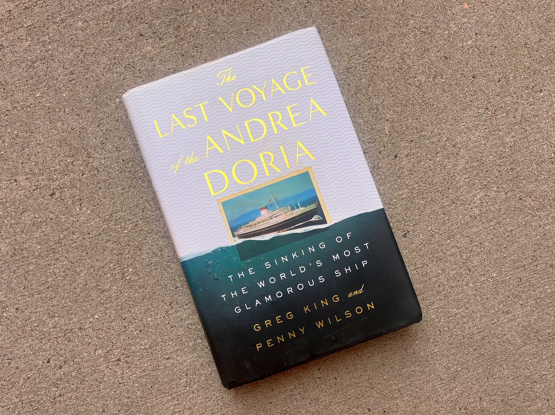 Book Review: The Last Voyage of the Andrea Doria by Greg King and Penny Wilson