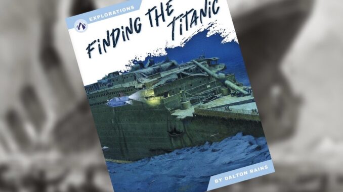 A book cover showing a sunken ship with text reading "Finding the Titanic."